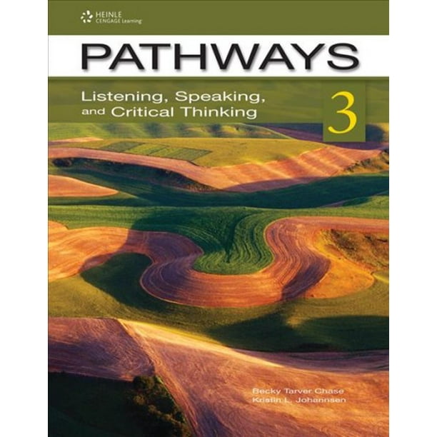 Pathways Listening, Speaking, & Critical Thinking Pathways 3 Pathways Listening, Speaking, & Critical Thinking Pathways 3