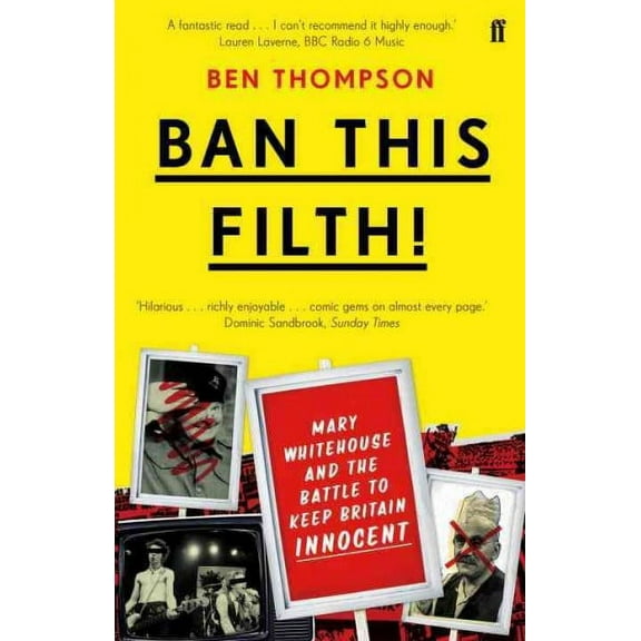 Ban This Filth! Ben Thompson (Paperback)