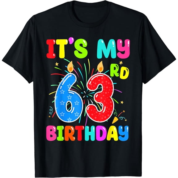 It's My 63rd Birthday 63 Year Old Birthday Men Women T-Shirt