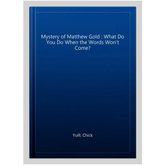 Mystery of Matthew Gold : What Do You Do When the Words Won't Come?