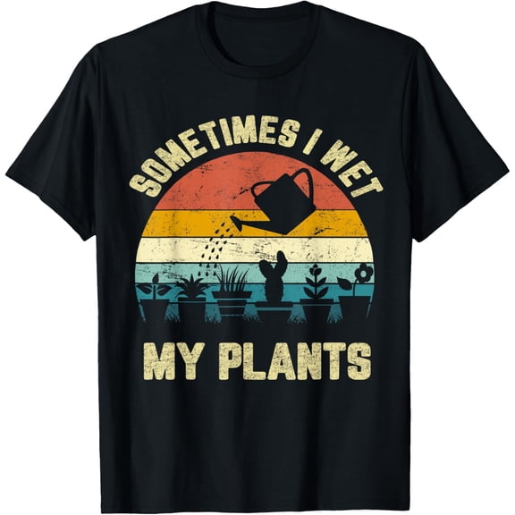 Sometimes I Wet My Plants Retro Sunset Graphic TShirt for Plant Lovers Unisex Tee
