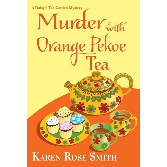 Daisy's Tea Garden Mystery Murder with Orange Pekoe Tea, (Paperback)