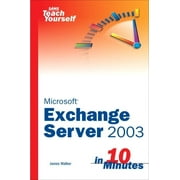 Sams Teach Yourself: Sams Teach Yourself Exchange Server 2003 in 10 Minutes (Paperback)