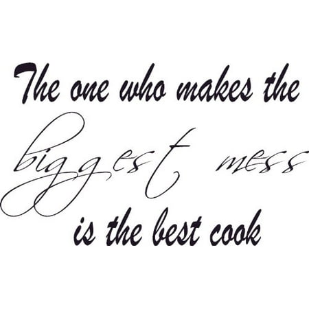 The One Who Makes the Biggest Mess Is the Best Cook, Funny kitchen Vinyl Wall Decal by Scripture Wall Art, 11
