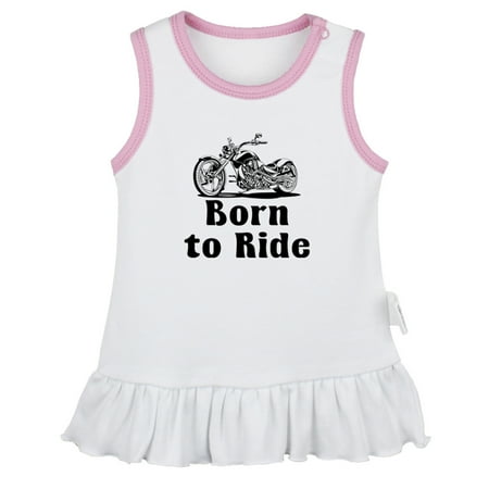 

Born to Ride Funny Dresses For Baby Newborn Babies Skirts Infant Princess Dress 0-24M Kids Graphic Clothes (White Sleeveless Dresses 12-18 Months)