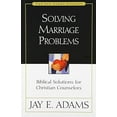 thumbnail image 2 of Jay Adams Library Solving Marriage Problems: Biblical Solutions for Christian Counselors, (Paperback), 2 of 2