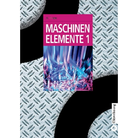 Oldenbourg LehrbÃ¼cher FÃ¼r Ingenieure Maschinenelemente 1, (Hardcover)
