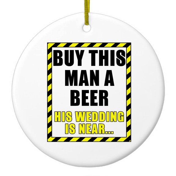 DistinctInk Hanging Ceramic Christmass Tree Ornament with Gold String - Great Gift / Present - 2 3/4 inch diameter - Buy This Man a Beer His Wedding is Near