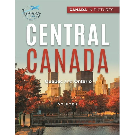 Canada In Pictures: Central Canada - Volume 2 - Quebec and Ontario, (Paperback)