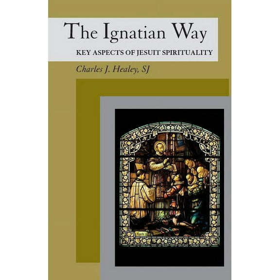 The Ignatian Way, (Paperback)