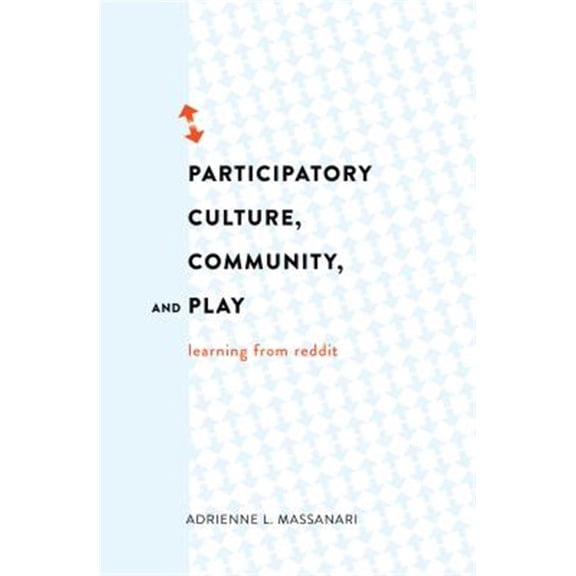 Pre-Owned Digital Formations: Participatory Culture, Community, and Play: Learning from Reddit (Paperback)