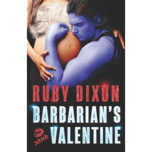 Ice Planet Barbarians Barbarian's Valentine: A Slice of Life Novella, Book 18, (Paperback)