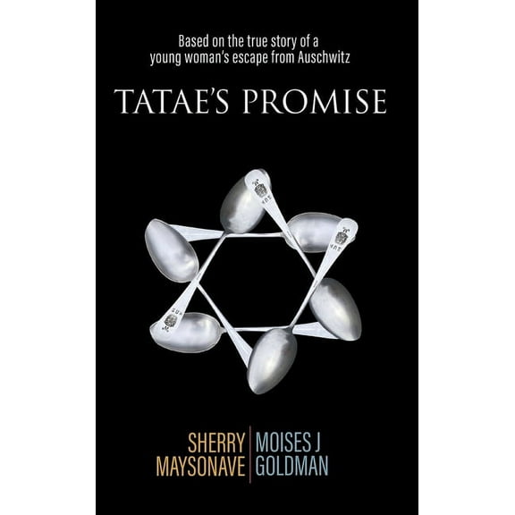 Tatae's Promise: Based on the true story of a young woman's escape from Auschwitz, (Hardcover)