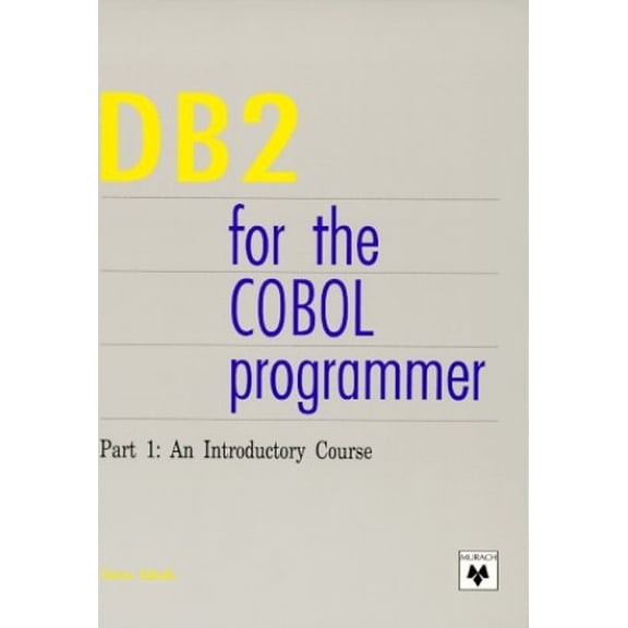 Pre-Owned DB2 for the COBOL Programmer: An Introductory Course (Paperback) by Steve Eckols