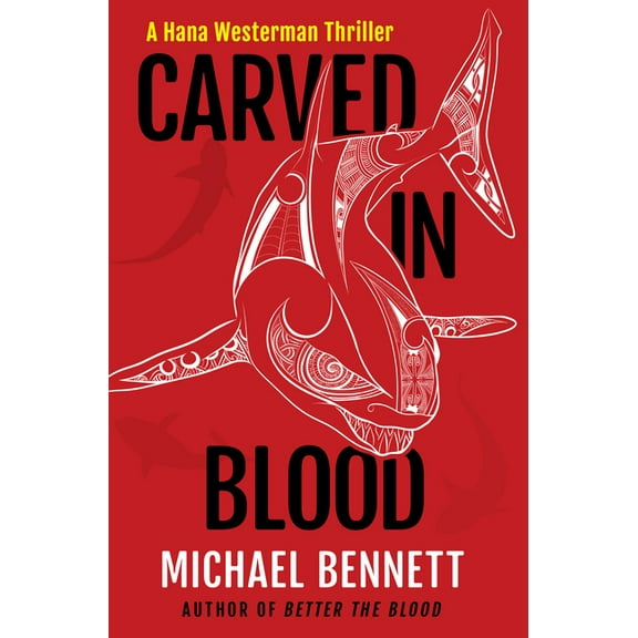 Hana Westerman Thriller Carved in Blood: A Hana Westerman Thriller, Book 3, (Paperback)