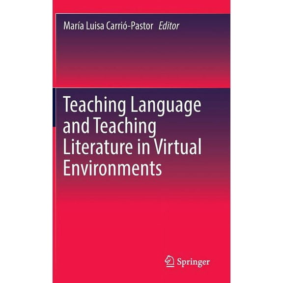 Teaching Language and Teaching Literature in Virtual Environments, (Hardcover)