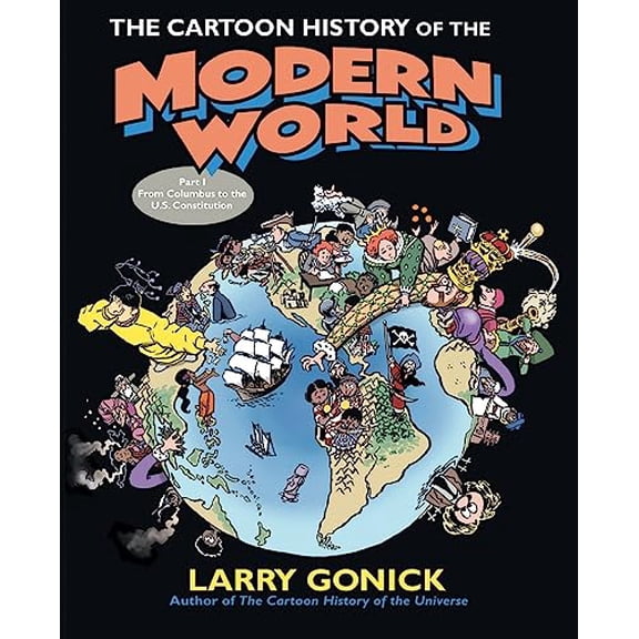 Pre-Owned The Cartoon History of the Modern World Part 1: From Columbus to the U.S. Constitution (Paperback) 0060760044 9780060760045