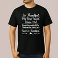 thumbnail image 2 of So Thankful My Best Friend Chose me Questionable Life Choice T-Shirt, 2 of 5