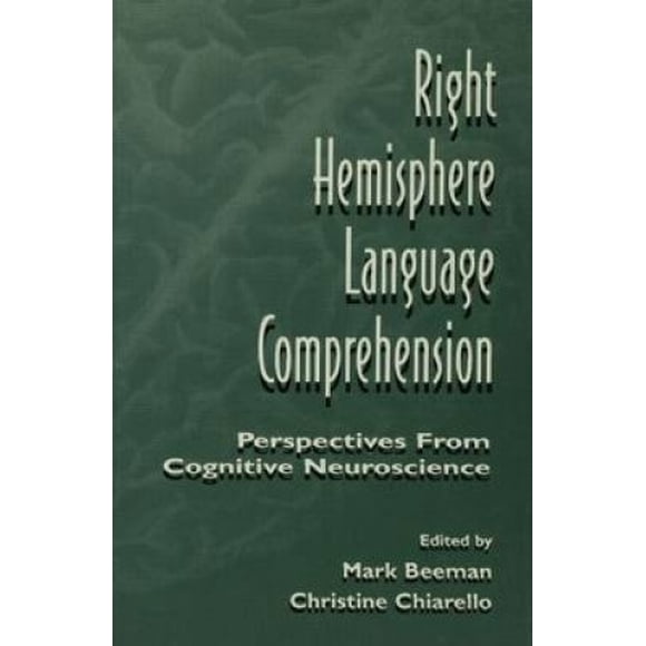 Right Hemisphere Language Comprehension: Perspectives from Cognitive Neuroscience