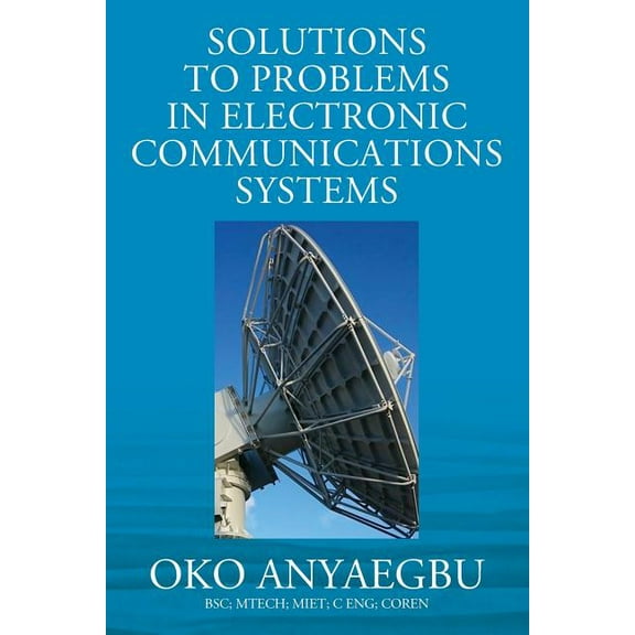 Solution to Problems in Electronic Communications Systems, (Paperback)