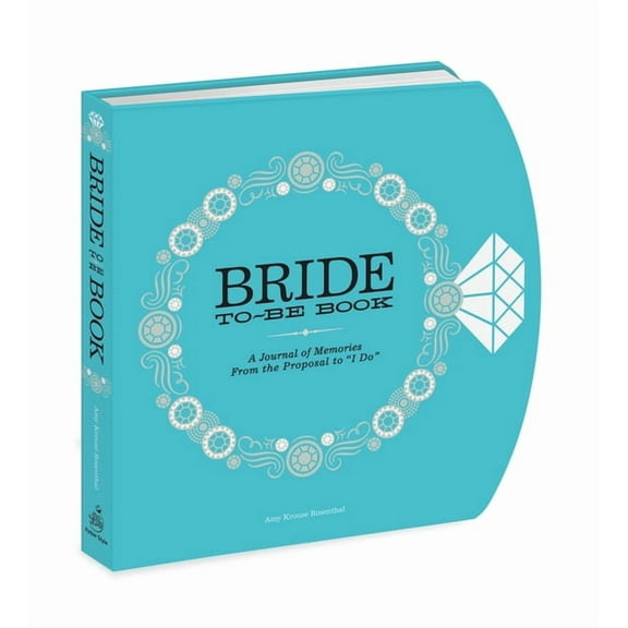 The Bride-To-Be Book: A Journal of Memories from the Proposal to I Do, (Hardcover)
