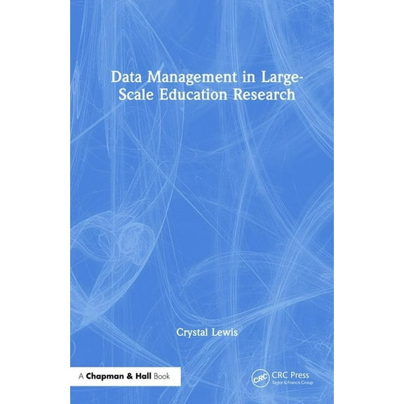 Data Management in Large-Scale Education Research, (Hardcover)