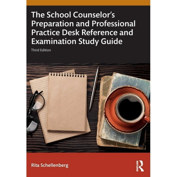 The School Counselor's Preparation and Professional Practice Desk Reference and Examination Study Guide, (Paperback)
