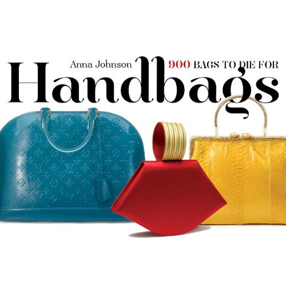 Pre-Owned Handbags: 900 Bags to Die for (Paperback) 0761123776 9780761123774