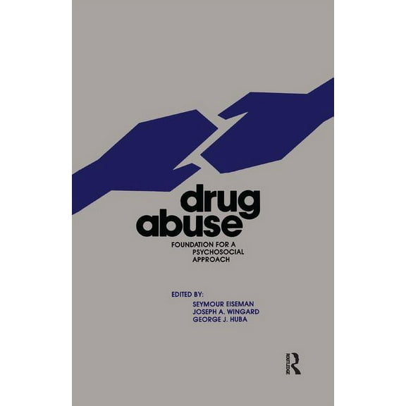 Drug Abuse: Foundation for a Psychosocial Approach, (Hardcover)