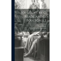 Foul Play, by C. Reade and D. Boucicault (Hardcover)
