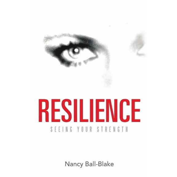Resilience: Seeing Your Strength (Paperback)