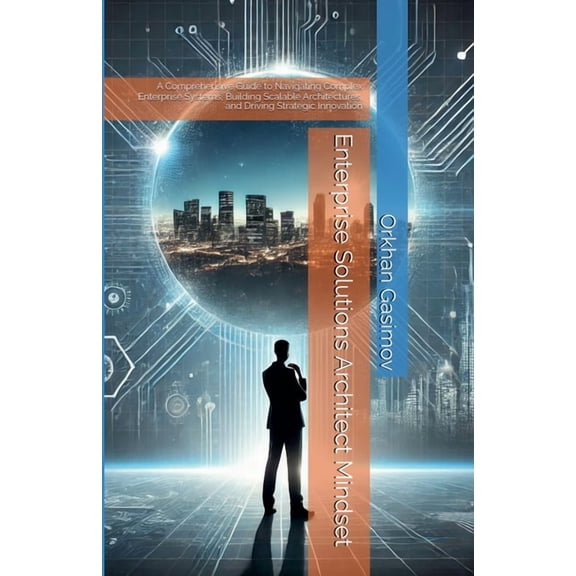 Enterprise Solutions Architect Mindset, (Paperback)