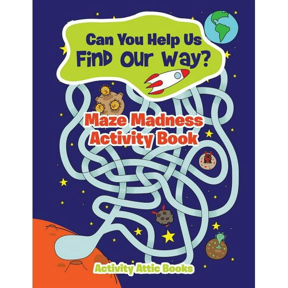 Can You Help Us Find Our Way? Maze Madness Activity Book, (Paperback)