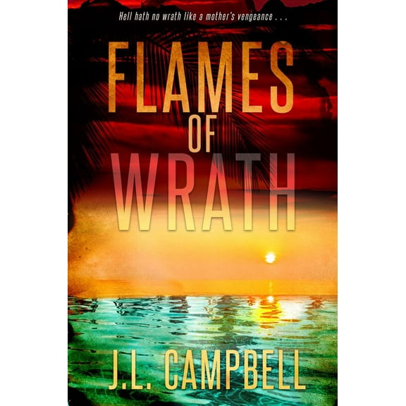 J. L. Campbell: Flames of Wrath (Paperback)
