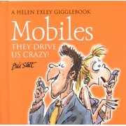 Mobiles: They Drive Us Crazy!