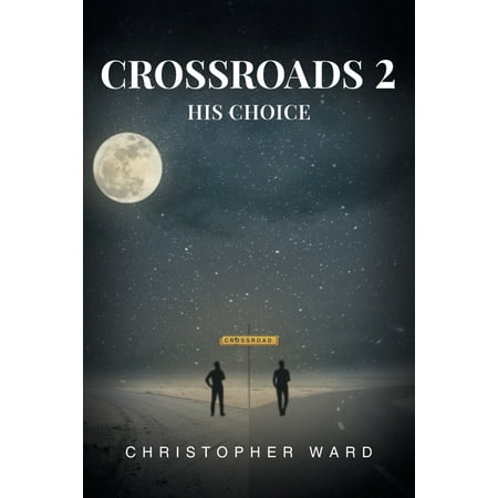 Crossroads 2 : His Choice (Paperback)