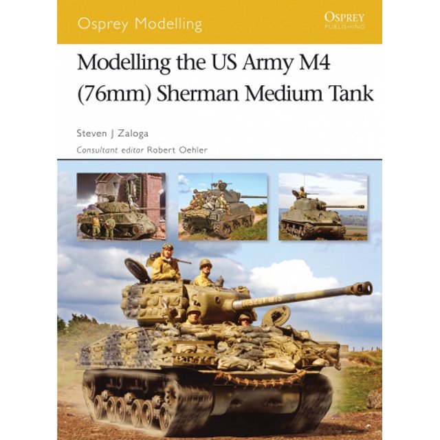 Modelling the Us Army M4 (76mm) Sherman Medium Tank (Osprey Modelling)