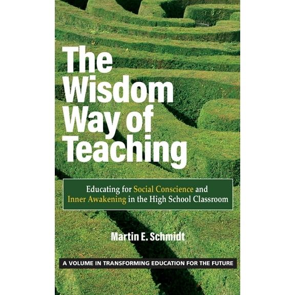 Transforming Education for the Future: The Wisdom Way of Teaching (Hardcover)