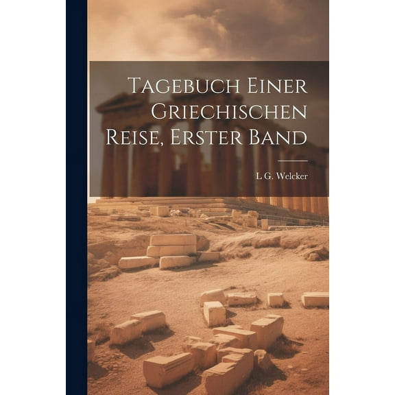 Tagebuch Einer Griechischen Reise, Erster Band (Paperback)