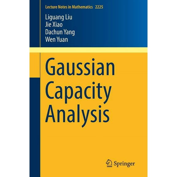 Lecture Notes in Mathematics Gaussian Capacity Analysis, Book 2225, (Paperback)