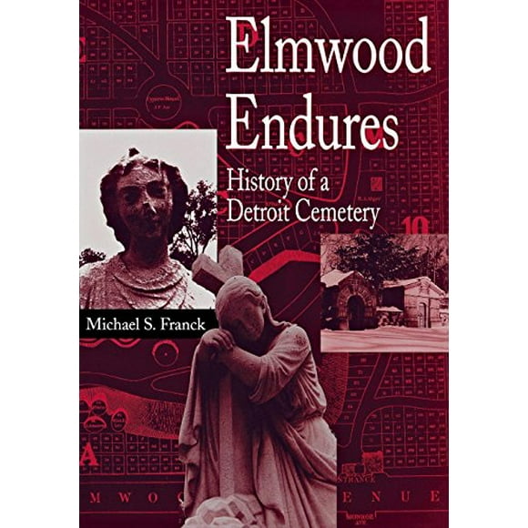Elmwood Endures: History of a Detroit Cemetery