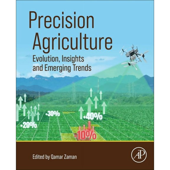 Precision Agriculture: Evolution, Insights and Emerging Trends, (Paperback)