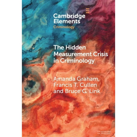 Elements in Criminology The Hidden Measurement Crisis in Criminology, (Hardcover)