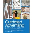 thumbnail image 2 of Outdated Advertising : Sexist, Racist, Creepy, and Just Plain Tasteless Ads from a Pre-PC Era (Paperback), 2 of 2