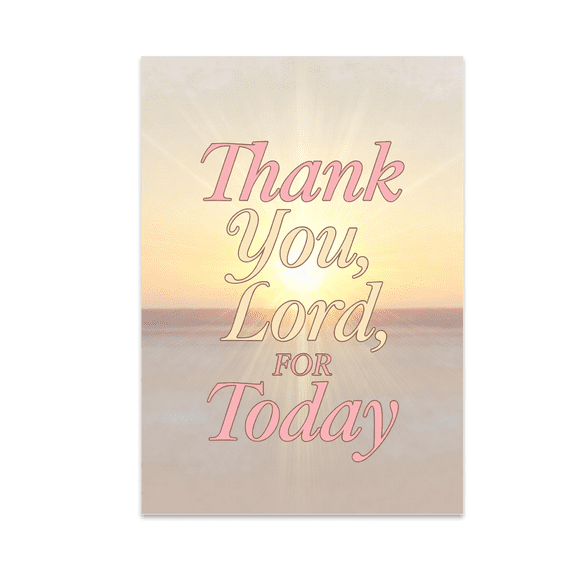 Thank You Lord for Today Sunrise Wall Art - Faithful Decor - 13x19 Poster Print