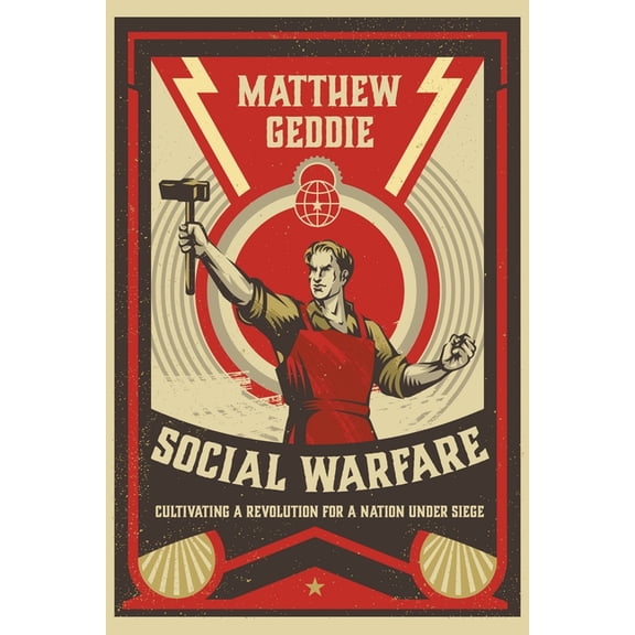 Social Warfare : Cultivating a Revolution for a Nation Under Siege