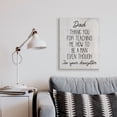 thumbnail image 2 of Stupell Industries Dad Thank You Phrase Family Daughter Humor Inspirational Painting Gallery Wrapped Canvas Art Print Wall Art, 24 x 30, 2 of 6