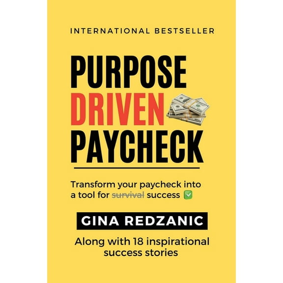 Purpose Driven Paycheck: Transform your paycheck into a tool for survival success, (Paperback)