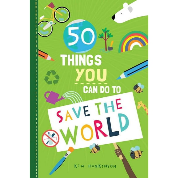 50 Things You Can Do to Save the World, (Hardcover)