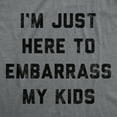 thumbnail image 2 of Mens Im Just Here to Embarrass My Kids T Shirt Funny Parenting Novelty Gift for Dad Graphic Tees, 2 of 9
